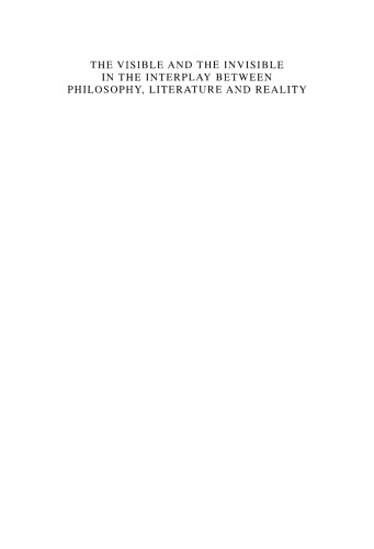 The Visible and the Invisible in the Interplay between Philosophy, Literature and Reality (Analecta Husserliana)  