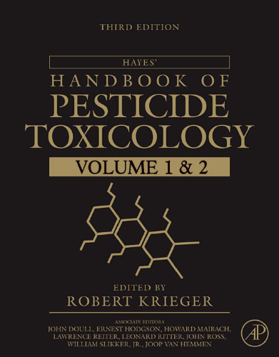 Hayes' Handbook of Pesticide Toxicology, Two-Volume Set, Third Edition volume 1 & 2