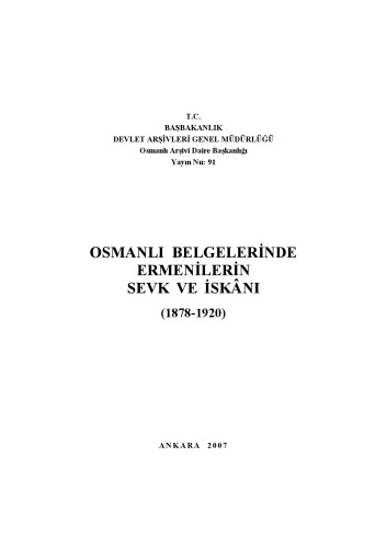Osmanlı Belgelerinde Ermenilerin Sevk Ve İskânı 1878-1920 Cilt I  