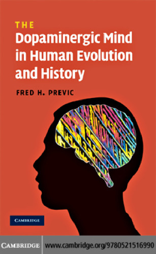 The Dopaminergic Mind in Human Evolution and History  