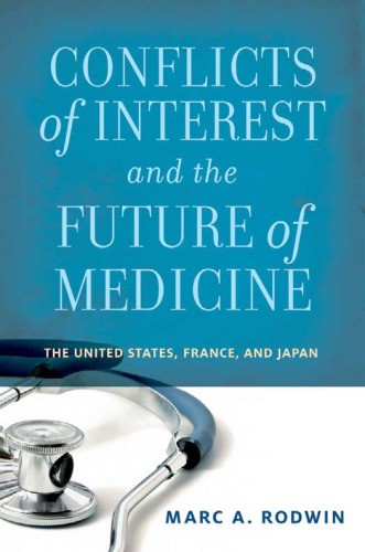 Conflicts of Interest and the Future of Medicine: The United States, France, and Japan  