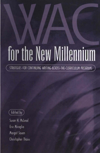 WAC for the New Millennium: Strategies for Continuing Writing-Across-The-Curriculum-Programs  
