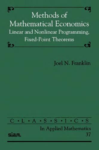 Methods of mathematical economics: linear and nonlinear programming, fixed-point theorems