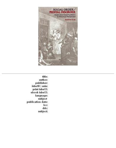 Social order mental disorder: Anglo-American psychiatry in historical perspective  