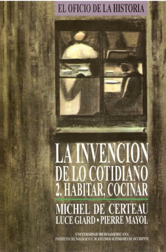 La Invención de lo Cotidiano: Habitar, Cocinar
