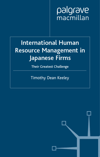 International Human Resource Management in Japanese Firms: Their Greatest Challenge  