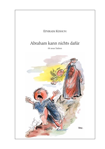 Abraham kann nichts dafür. 66 neue Satiren