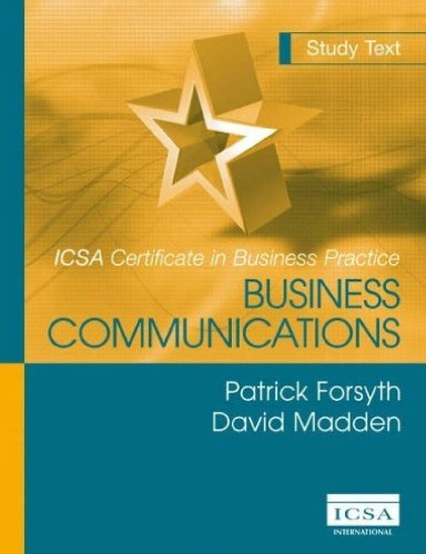 ICSA Certificate in Business Practice: Business Communications  