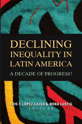 Declining Inequality in Latin America: A Decade of Progress?  