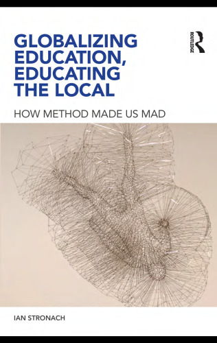 Globalizing Education, Educating the Local: How Method Made us Mad  