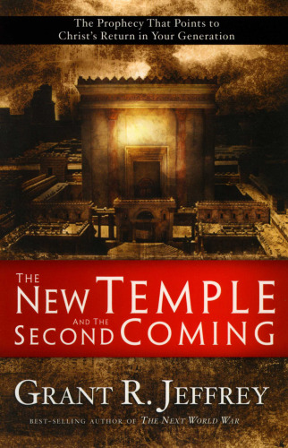 The New Temple and the Second Coming: The Prophecy That Points to Christ's Return in Your Generation