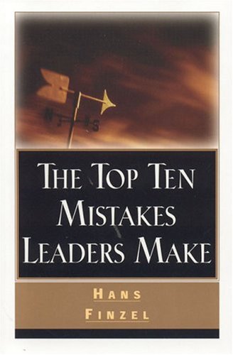 Top Ten Mistakes Leaders Make