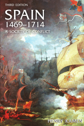 Spain, 1469-1714: A Society of Conflict (3rd Edition)