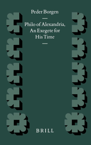 Philo of Alexandria: An Exegete for His Time  