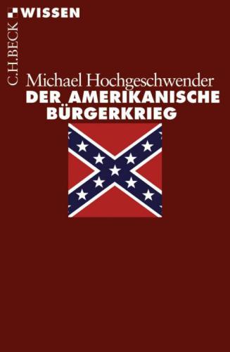 Der amerikanische Bürgerkrieg (Beck Wissen)