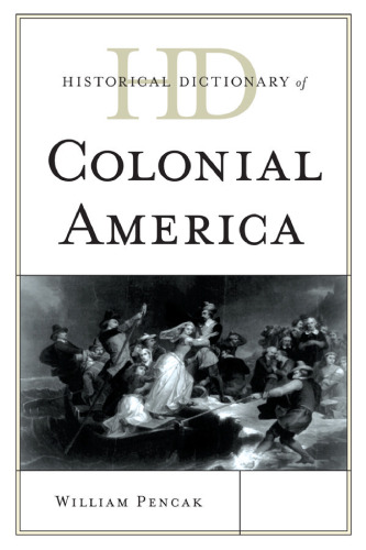 Historical Dictionary of Colonial America  