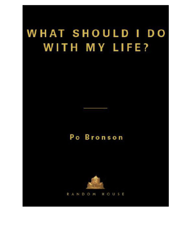 What Should I Do with My Life?: The True Story of People Who Answered the Ultimate Question  
