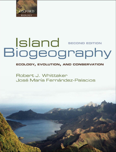 Island Biogeography: Ecology, Evolution, and Conservation  