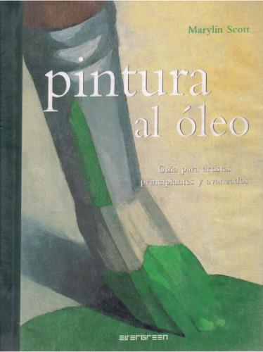 Pintura al óleo: guía para artistas principiantes y avanzados  