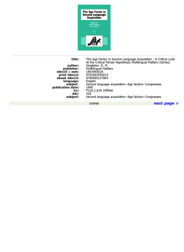 The Age Factor in Second Language Acquisition: A Critical Look at the Critical Period Hypothesis  