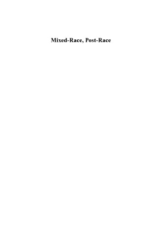 Mixed-Race, Post-Race: Gender, New Ethnicities and Cultural Practices  