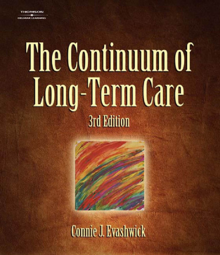 The Continuum of Long-Term Care (Thomson Delmar Learning Series in Health Services Administration)  