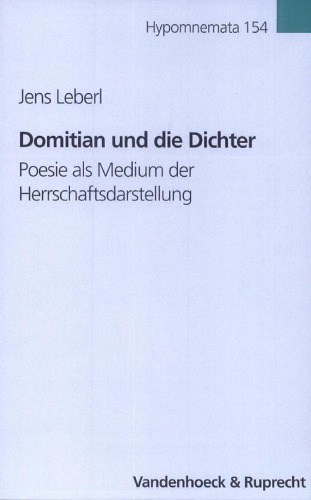 Domitian und die Dichter. Poesie als Medium der Herrschaftsdarstellung