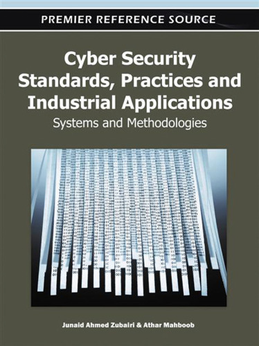 Cyber Security Standards, Practices and Industrial Applications: Systems and Methodologies