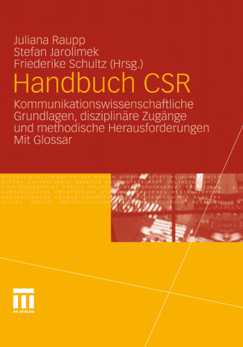 Handbuch CSR: Kommunikationswissenschaftliche Grundlagen, disziplinäre Zugänge und methodische Herausforderungen  