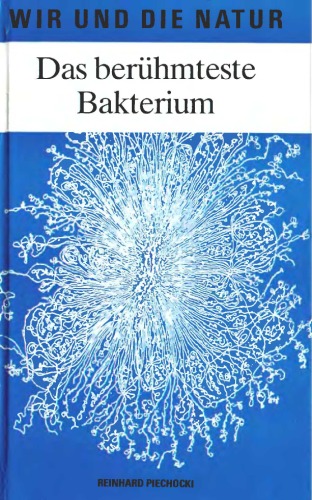 Das berühmteste Bakterium: 100 Jahre Escherichia-coli-Forschung  