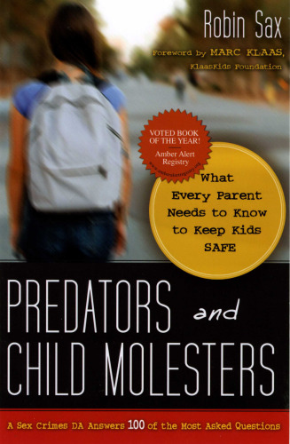 Predators and Child Molesters: What Every Parent Needs to Know to Keep Kids Safe  