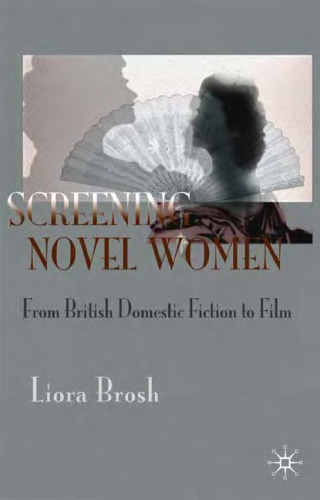 Screening Novel Women: From British Domestic Fiction to Film