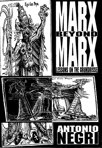 Marx beyond Marx: lessons on the Grundrisse