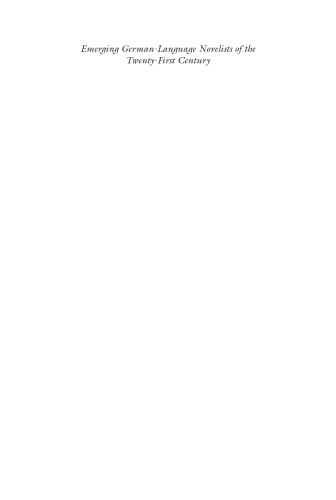 Emerging German-Language Novelists of the Twenty-First Century  