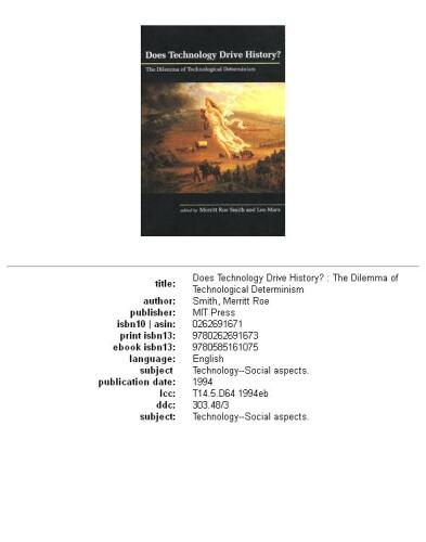 Does technology drive history?: the dilemma of technological determinism