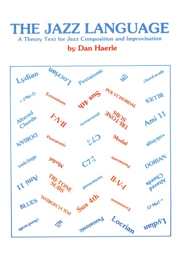 The Jazz Language: A Theory Text for Jazz Composition and Improvisation  