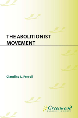 The Abolitionist Movement (Greenwood Guides to Historic Events 1500-1900)  