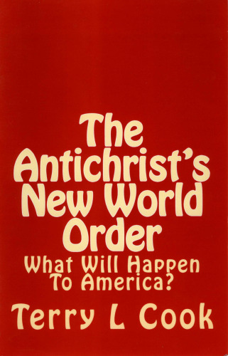 The Antichrist's New World Order: What Will Happen to America?