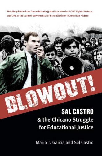 Blowout!: Sal Castro and the Chicano Struggle for Educational Justice  