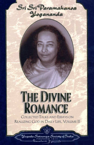 The Divine Romance - Collected Talks and Essays on Realizing God in daily life - Vol2