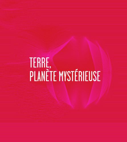 Terre, planète mystérieuse