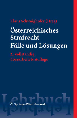 Österreichisches Strafrecht. Fälle und Lösungen (Springers Kurzlehrbucher Der Rechtswissenschaft)