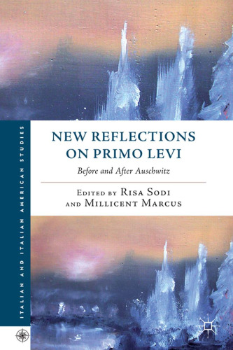 New Reflections on Primo Levi: Before and After Auschwitz (Italian and Italian American Studies (Palgrave Hardcover))