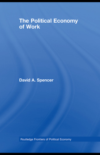 The Political Economy of Work (Routledge Frontiers of Political Economy)