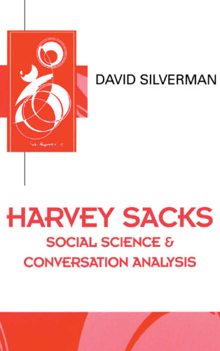 Harvey Sacks: Social Science and Conversation Analysis