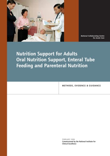 Nutrition Support in Adults - Oral Nutrition Support, Enteral Tube Feeding and Parenteral Nutrition  