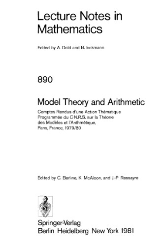 Model Theory and Arithmetic: Comptes Rendus d'une Action Thématique Programmée du C.N.R.S. sur la Théorie des Modèles et l'Arithmétique, Paris, France, 1979/80
