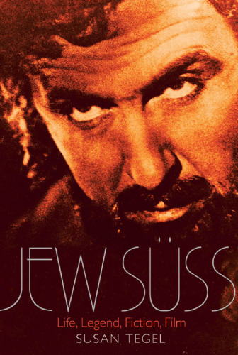 Jew Suss: Life, Legend, Fiction, Film  