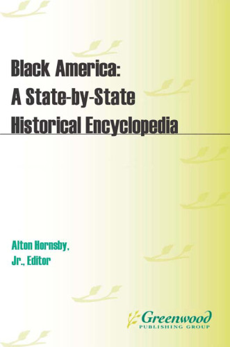 Black America: A State-by-State Historical Encyclopedia (2 volume Set)  