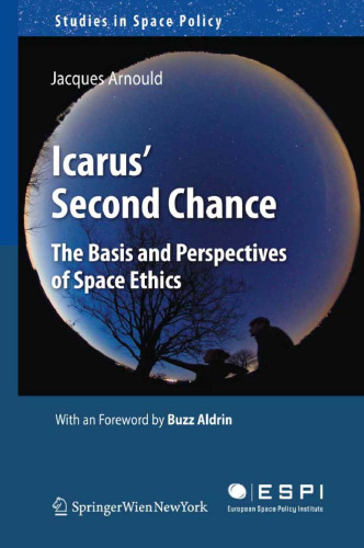 Icarus’ Second Chance: The Basis and Perspectives of Space Ethics